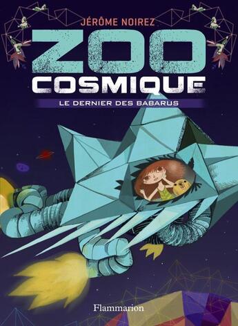 Couverture du livre « Zoo cosmique t.1 ; le dernier des babarus » de Jerome Noirez aux éditions Flammarion