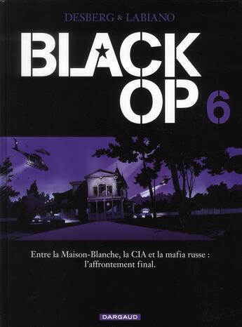 Couverture du livre « Black OP - saison 1 Tome 6 » de Hugues Labiano et Stephen Desberg aux éditions Dargaud