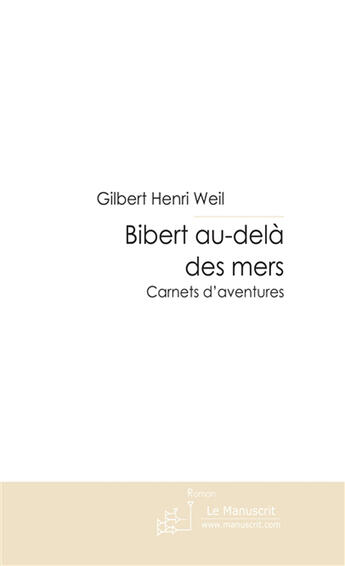 Couverture du livre « Bibert au-delà des mers » de Weil aux éditions Le Manuscrit