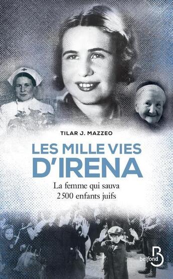 Couverture du livre « Les mille vies d'Irena ; la femme qui sauva 2500 enfants juifs » de Tilar Mazzeo aux éditions Belfond