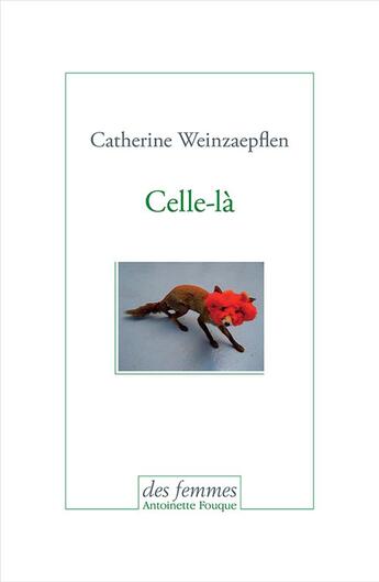 Couverture du livre « Celle-là » de Catherine Weinzaepflen aux éditions Des Femmes