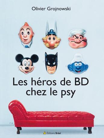 Couverture du livre « Les héros de BD chez le psy » de Olivier Grojnowski aux éditions Breal