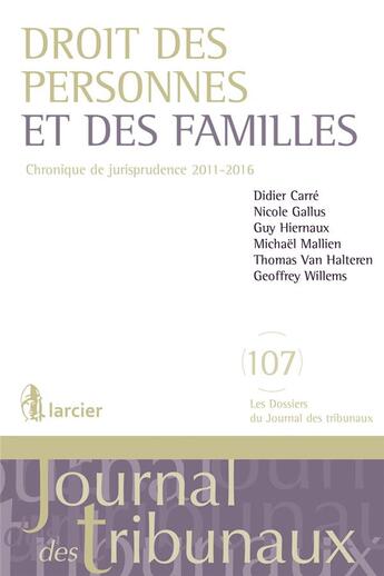 Couverture du livre « Droit des personnes et des familles ; chroniques de jurisprudence 2011-2016 » de  aux éditions Larcier