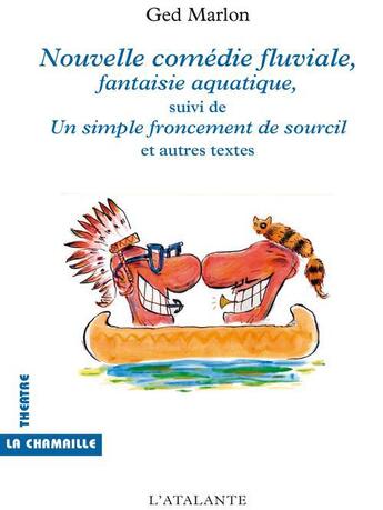 Couverture du livre « Nouvelle comedie fluviale » de Marlon Ged aux éditions L'atalante
