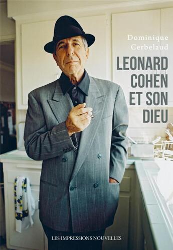 Couverture du livre « Leonard Cohen et son Dieu » de Dominique Cerbelaud aux éditions Impressions Nouvelles