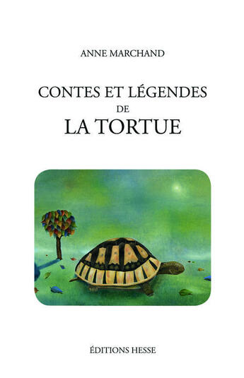 Couverture du livre « Contes et legendes de la tortue » de Anne Marchand aux éditions Hesse