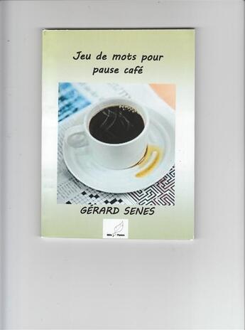 Couverture du livre « Jeu de mots pour pause café » de Gerard Senes aux éditions Mille Plumes