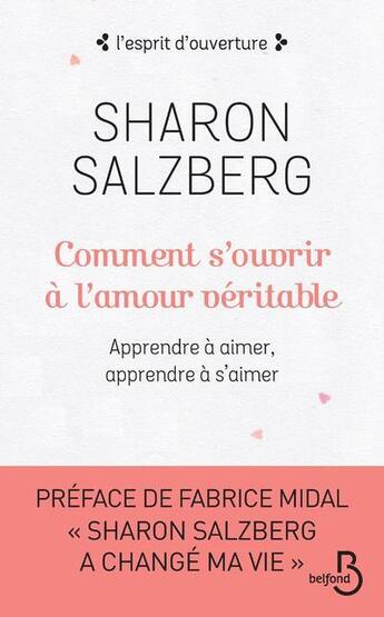 Couverture du livre « Comment s'ouvrir à l'amour véritable » de Sharon Salzberg aux éditions Belfond