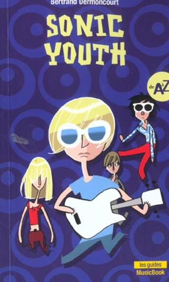 Couverture du livre « Sonic Youth De A A Z » de Bertrand Dermoncourt aux éditions L'express