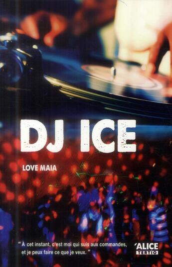 Couverture du livre « DJ Ice » de Love Maia aux éditions Alice