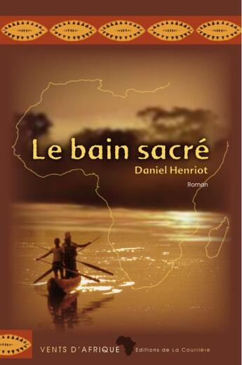 Couverture du livre « Le bain sacré » de Daniel Henriot aux éditions La Courriere