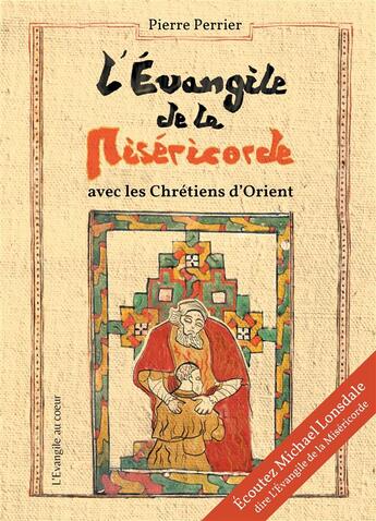 Couverture du livre « L'Evangile de la Miséricorde - avec les chrétiens d'Orient » de Pierre Perrier aux éditions Books On Demand