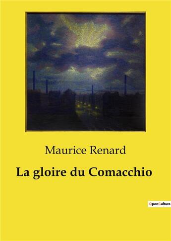 Couverture du livre « La gloire du Comacchio » de Maurice Renard aux éditions Culturea