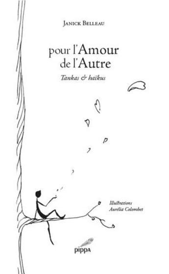 Couverture du livre « Pour l'amour de l'autre » de Janick Belleau et Aurelia Colombet aux éditions Pippa