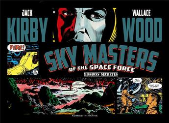 Couverture du livre « Sky masters of the space force t.2 : missions secrètes » de Wallace Wood et Jack Kirby et Dick Ayers aux éditions Komics Initiative