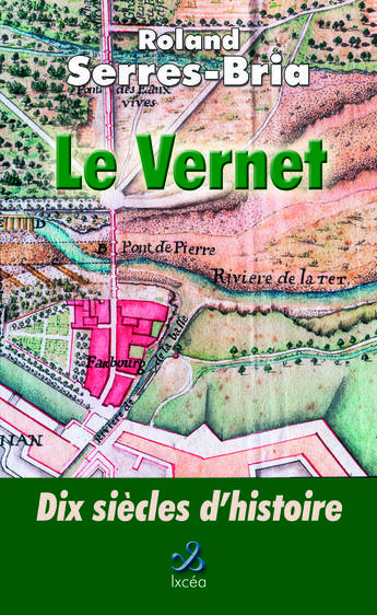 Couverture du livre « Le vernet, 10 siecles d'histoire » de Roland Serres-Bria aux éditions Ixcea