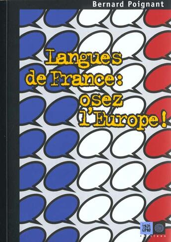 Couverture du livre « Langues de france, osez l'europe ! » de Bernard Poignant aux éditions Indigene
