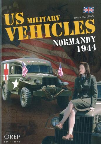 Couverture du livre « Us military vehicles Normandy 1944 » de Erwan Pauleian aux éditions Orep