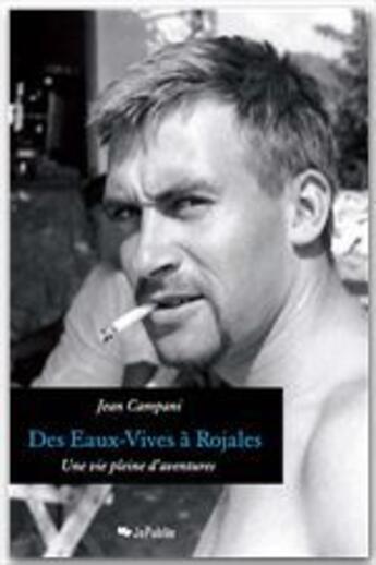 Couverture du livre « Des eaux-vives à Rojales » de Jean Campani aux éditions Jepublie