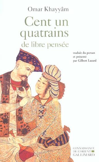 Couverture du livre « Cent un quatrains de libre pensee » de Omar Khayyam aux éditions Gallimard