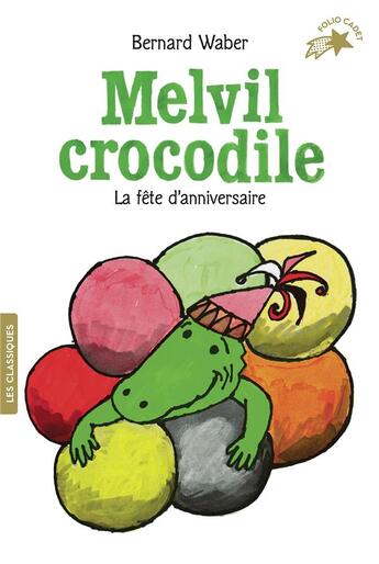 Couverture du livre « Melvil crocodile Tome 3 : La fête d'anniversaire » de Bernard Waber aux éditions Gallimard-jeunesse