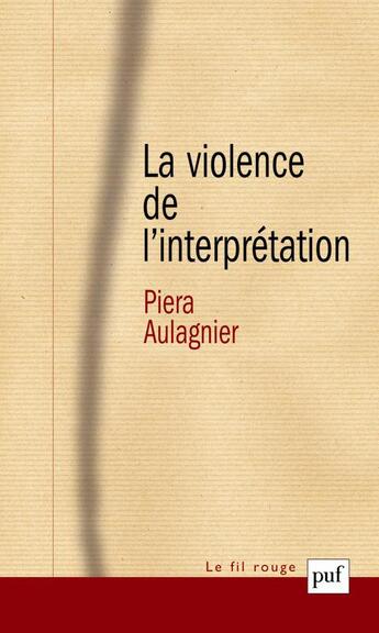 Couverture du livre « La violence de l'interprétation (7e édition) » de Piera Aulagnier aux éditions Puf
