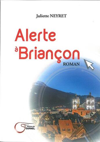 Couverture du livre « Alerte à Briançon » de Juliette Neyret aux éditions Fournel