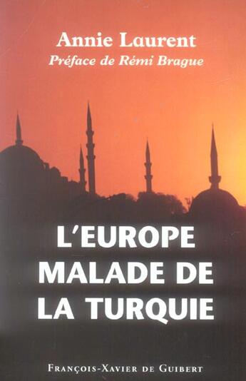 Couverture du livre « L'Europe malade de la Turquie » de Annie Laurent aux éditions Francois-xavier De Guibert