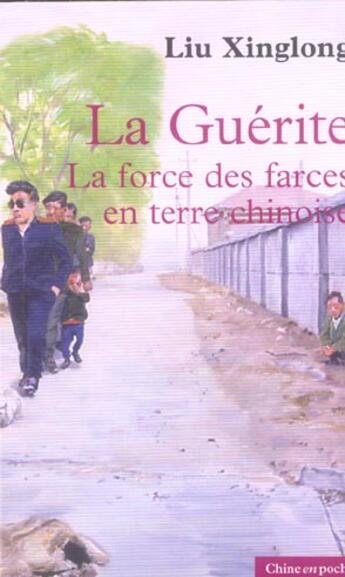 Couverture du livre « La Guerite ; La Force Des Farces En Terre Chinoise » de Liu Xinglong aux éditions Bleu De Chine