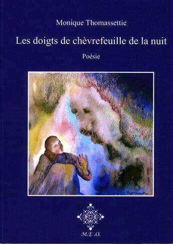 Couverture du livre « Les doigts de chèvrefeuille de la nuit » de Monique Thomassetie aux éditions Meo