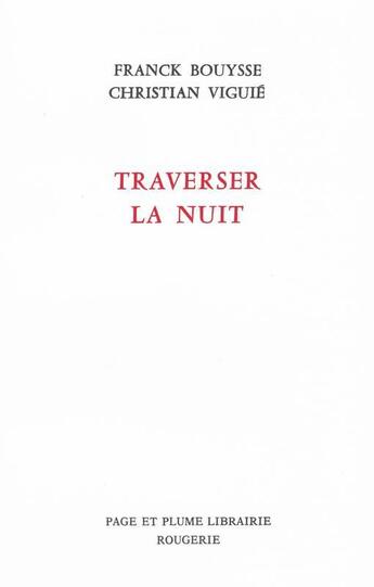 Couverture du livre « Traverser la nuit » de Franck Bouysse et Christian Viguie aux éditions Page Et Plume