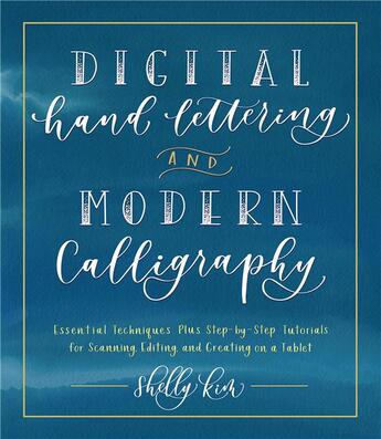 Couverture du livre « Digital hand lettering and modern calligraphy » de Shelly Kim aux éditions Quarry