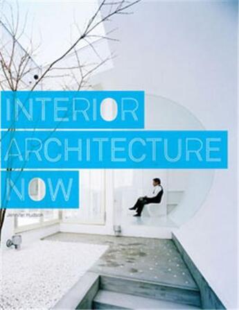Couverture du livre « Interior architecture now » de Jennifer Hudson aux éditions Laurence King