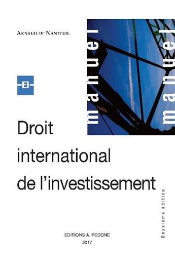 Couverture du livre « Droit international de l'investissement (2e édition) » de Arnaud De Nanteuil aux éditions Pedone