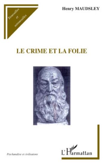 Couverture du livre « Le crime et la folie » de Henry Maudsley aux éditions L'harmattan