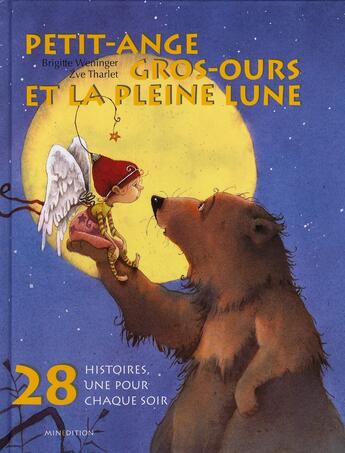 Couverture du livre « Petit-ange, gros-ours et la pleine lune » de Tharlet E aux éditions Mineditions