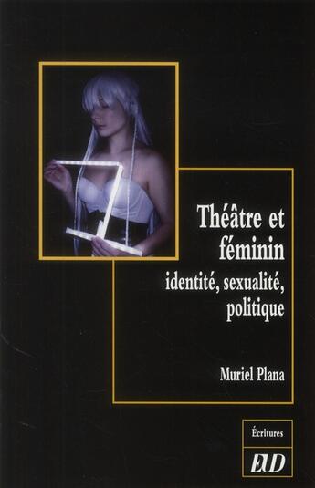 Couverture du livre « Theatre et feminin » de Muriel Plana aux éditions Pu De Dijon