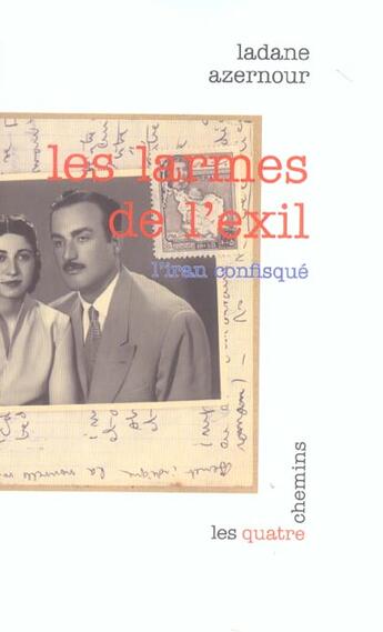 Couverture du livre « Larmes de l'exil- l'iran confisque (les) » de Ladane Azernour aux éditions Les Quatre Chemins