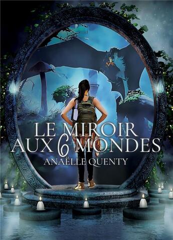 Couverture du livre « Le miroir aux 6 mondes » de Anaelle Quenty aux éditions Bookelis