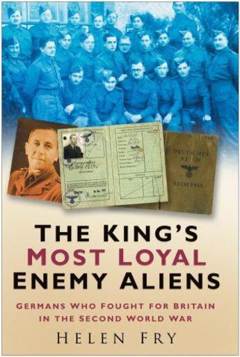 Couverture du livre « The King's Most Loyal Enemy Aliens » de Fry Helen aux éditions History Press Digital