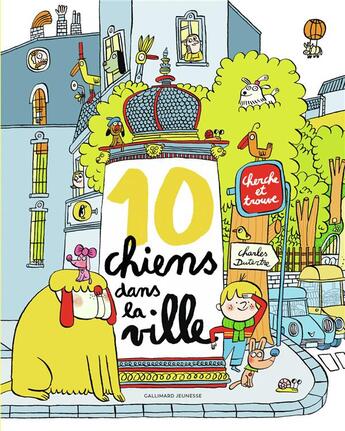 Couverture du livre « Cherche et trouve : 10 chiens dans la ville » de Charles Dutertre aux éditions Gallimard-jeunesse