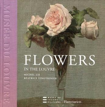 Couverture du livre « Flowers in the Louvre » de Lis/Vingtrinier Mich aux éditions Skira Paris