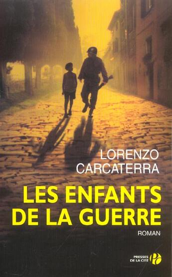 Couverture du livre « Les Enfants De La Guerre » de Lorenzo Carcaterra aux éditions Presses De La Cite