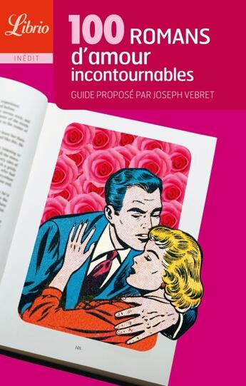 Couverture du livre « 100 romans d'amour incontournables » de Joseph Vebret aux éditions J'ai Lu