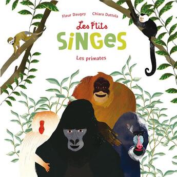 Couverture du livre « Les p'tits singes ; les primates » de Chiara Dattola et Fleur Daugey aux éditions Ricochet