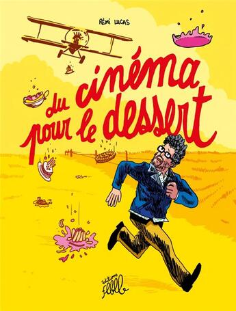 Couverture du livre « Du cinéma pour le dessert » de Remi Lucas aux éditions Editions Flblb