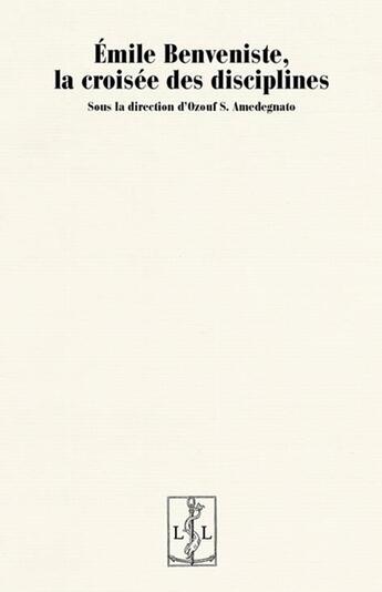 Couverture du livre « Emile Benveniste, la croisée des disciplines » de Ozouf Senamin Amedegnato aux éditions Lambert-lucas