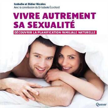 Couverture du livre « Vivre autrement sa sexualité » de Isabelle Nicolas et Didier Nicolas aux éditions Quasar