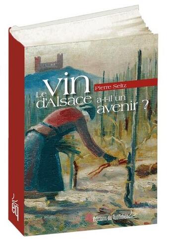 Couverture du livre « Le vin d'Alsace a-t-il un avenir ? » de Pierre Seltz aux éditions Coprur