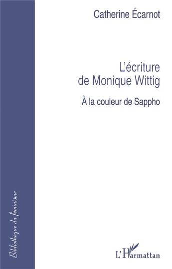 Couverture du livre « L'ÉCRITURE DE MONIQUE WITTIG » de Catherine Ecarnot aux éditions L'harmattan